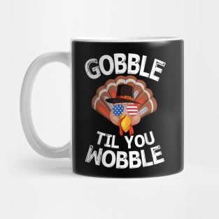 Gobble Til You Wobble Mug